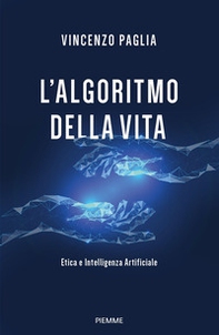 L'algoritmo della vita. Etica e Intelligenza Artificiale - Librerie.coop