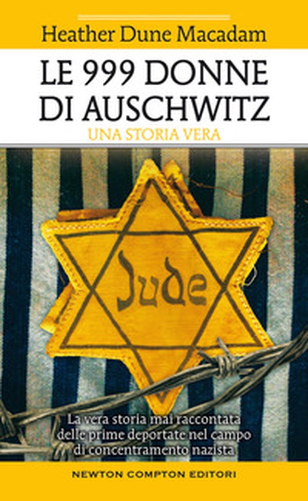 Le 999 donne di Auschwitz. La vera storia mai raccontata delle prime deportate nel campo di concentramento nazista - Librerie.coop Le 999 donne di Auschwitz. La vera storia mai raccontata delle prime deportate nel campo di concentramento nazista - Librerie.coop