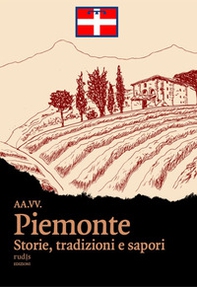 Piemonte. Storie, tradizioni e sapori - Librerie.coop