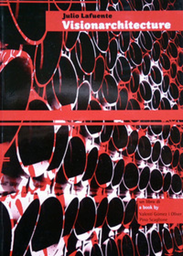 Julio Lafuente visionarchitecture - Librerie.coop Julio Lafuente visionarchitecture - Librerie.coop
