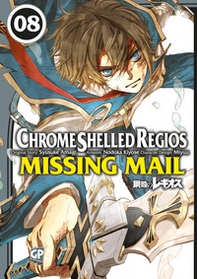 Chrome Shelled Regios. Missing Mail - Vol. 8 - Librerie.coop