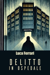 Delitto in ospedale - Librerie.coop Delitto in ospedale - Librerie.coop