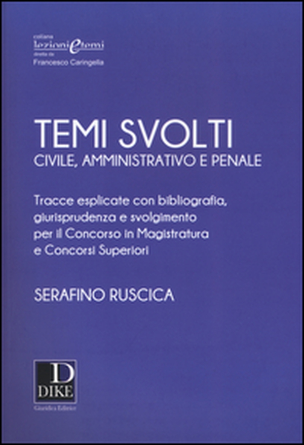 Temi svolti 2017. Civile, amministrativo e penale. Tracce esplicate con bibliografia, giurisprudenza e svolgimento per il concorso in magistratura e concorsi superiori - Librerie.coop Temi svolti 2017. Civile, amministrativo e penale. Tracce esplicate con bibliografia, giurisprudenza e svolgimento per il concorso in magistratura e concorsi superiori - Librerie.coop