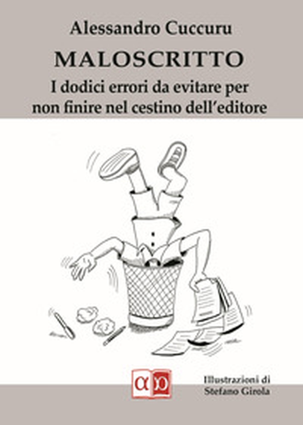Maloscritto. I dodici errori da evitare per non finire nel cestino dell'editore - Librerie.coop Maloscritto. I dodici errori da evitare per non finire nel cestino dell'editore - Librerie.coop