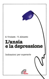 L'ansia e la depressione. Indicazioni per superarle - Librerie.coop L'ansia e la depressione. Indicazioni per superarle - Librerie.coop
