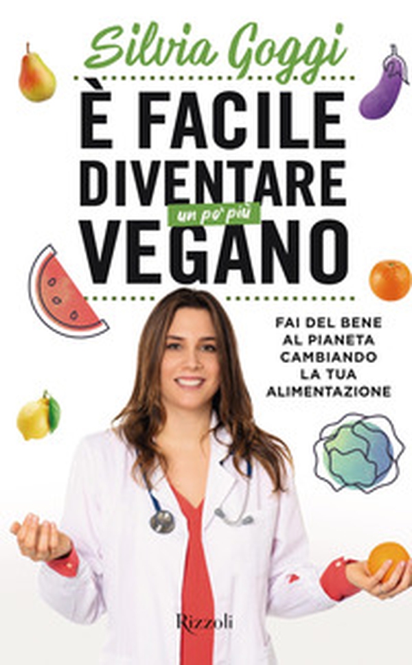È facile diventare un po' più vegano. Fai del bene al pianeta cambiando la tua alimentazione - Librerie.coop È facile diventare un po' più vegano. Fai del bene al pianeta cambiando la tua alimentazione - Librerie.coop