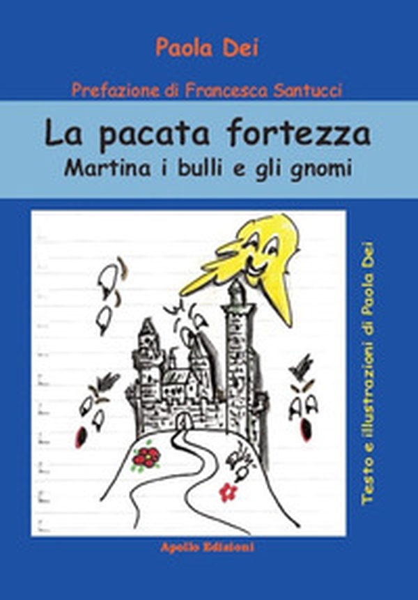 La pacata fortezza. Martina i bulli e gli gnomi - Librerie.coop La pacata fortezza. Martina i bulli e gli gnomi - Librerie.coop