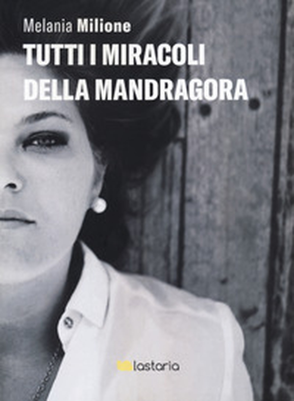 Tutti i miracoli della mandragora - Librerie.coop Tutti i miracoli della mandragora - Librerie.coop