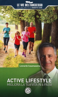 Active lifestyle. Migliora la tua vita in 6 passi - Librerie.coop