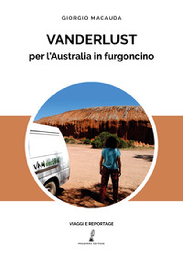 Vanderlust. Per l'Australia in furgoncino - Librerie.coop Vanderlust. Per l'Australia in furgoncino - Librerie.coop