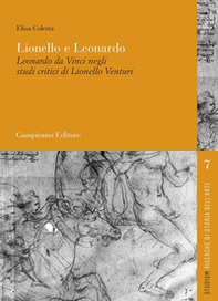 Lionello e Leonardo. Leonardo da Vinci negli studi critici di Lionello Venturi - Librerie.coop