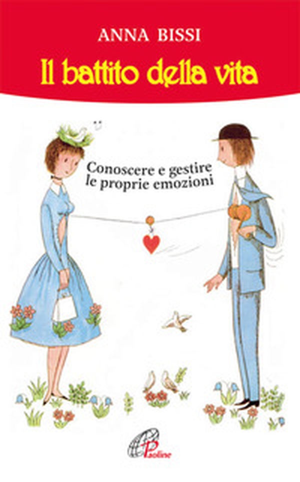 Il battito della vita. Conoscere e gestire le proprie emozioni - Librerie.coop Il battito della vita. Conoscere e gestire le proprie emozioni - Librerie.coop