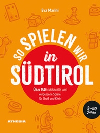So spielen wir in Südtirol. Über 150 traditionelle und vergessene Spiele für Groß und Klein - Librerie.coop So spielen wir in Südtirol. Über 150 traditionelle und vergessene Spiele für Groß und Klein - Librerie.coop