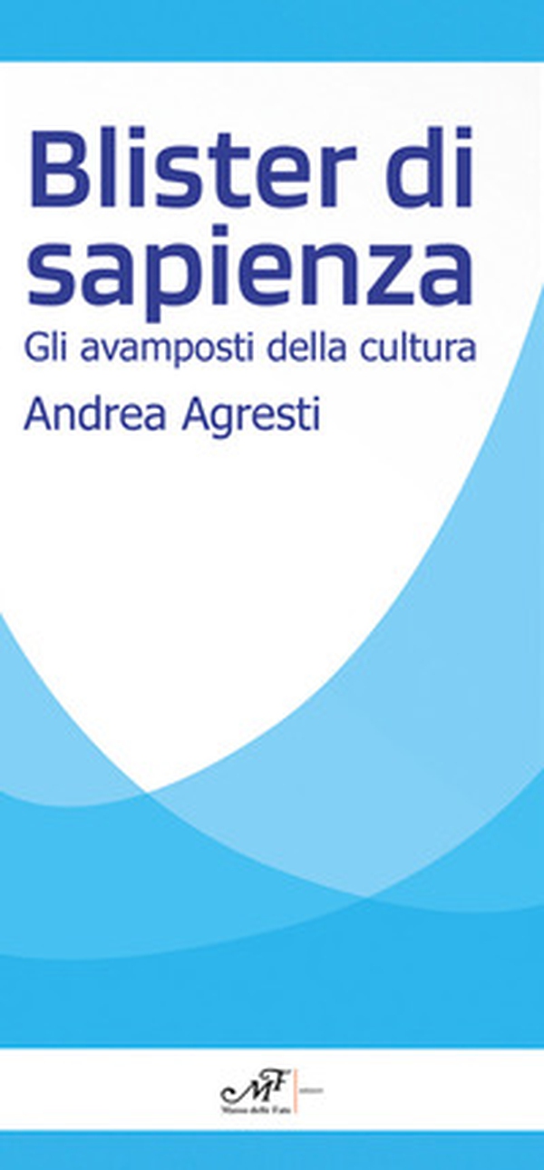 Blister di sapienza. Gli avamposti della cultura - Librerie.coop Blister di sapienza. Gli avamposti della cultura - Librerie.coop