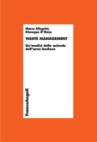 Waste management. Un'analisi delle aziende dell'area lucchese - Librerie.coop Waste management. Un'analisi delle aziende dell'area lucchese - Librerie.coop