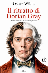 Il ritratto di Dorian Gray. Audio commenti. Riassunti esplicativi - Librerie.coop