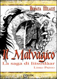 Il malvagico. La saga di Iiisodàar - Librerie.coop Il malvagico. La saga di Iiisodàar - Librerie.coop