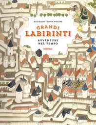 Avventure nel tempo. Grandi labirinti - Librerie.coop Avventure nel tempo. Grandi labirinti - Librerie.coop