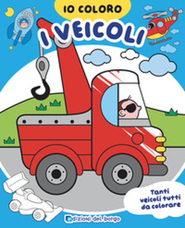 Veicoli. Io coloro - Librerie.coop Veicoli. Io coloro - Librerie.coop