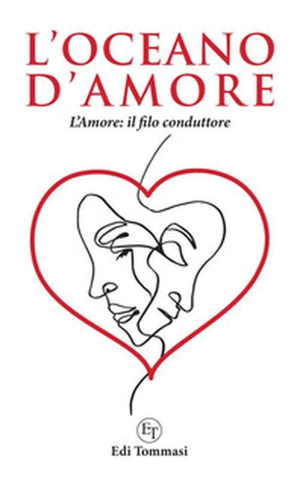 L'oceano d'amore. L'amore: il filo conduttore - Librerie.coop L'oceano d'amore. L'amore: il filo conduttore - Librerie.coop