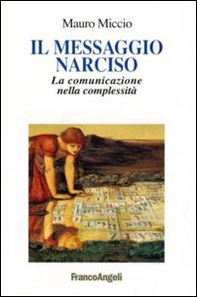 Il messaggio Narciso. La comunicazione nella complessità - Librerie.coop