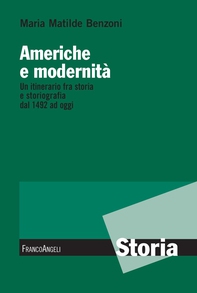 Americhe e modernità. Un itinerario fra storia e storiografia dal 1492 ad oggi - Librerie.coop Americhe e modernità. Un itinerario fra storia e storiografia dal 1492 ad oggi - Librerie.coop