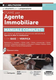 Esame per agente immobiliare. Manuale completo per l'esame di abilitazione all'esercizio dell'attività di Agente di affari in mediazione. Con quiz di verifica - Librerie.coop