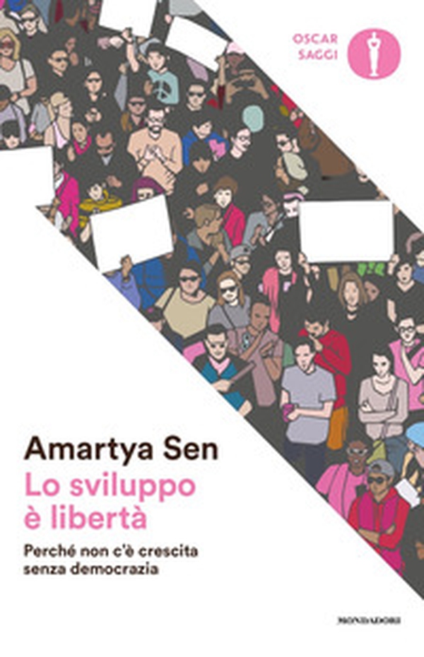 Lo sviluppo è libertà. Perché non c'è crescita senza democrazia - Librerie.coop Lo sviluppo è libertà. Perché non c'è crescita senza democrazia - Librerie.coop