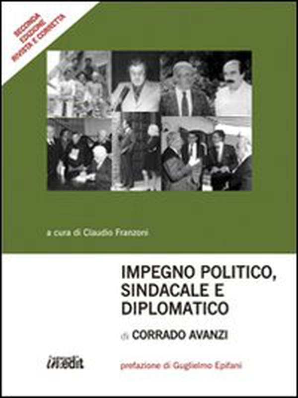 Impegno politico, sindacale e diplomatico di Corrado Avanzi - Librerie.coop
