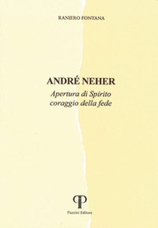 André Neher. Apertura di Spirito coraggio della fede - Librerie.coop André Neher. Apertura di Spirito coraggio della fede - Librerie.coop
