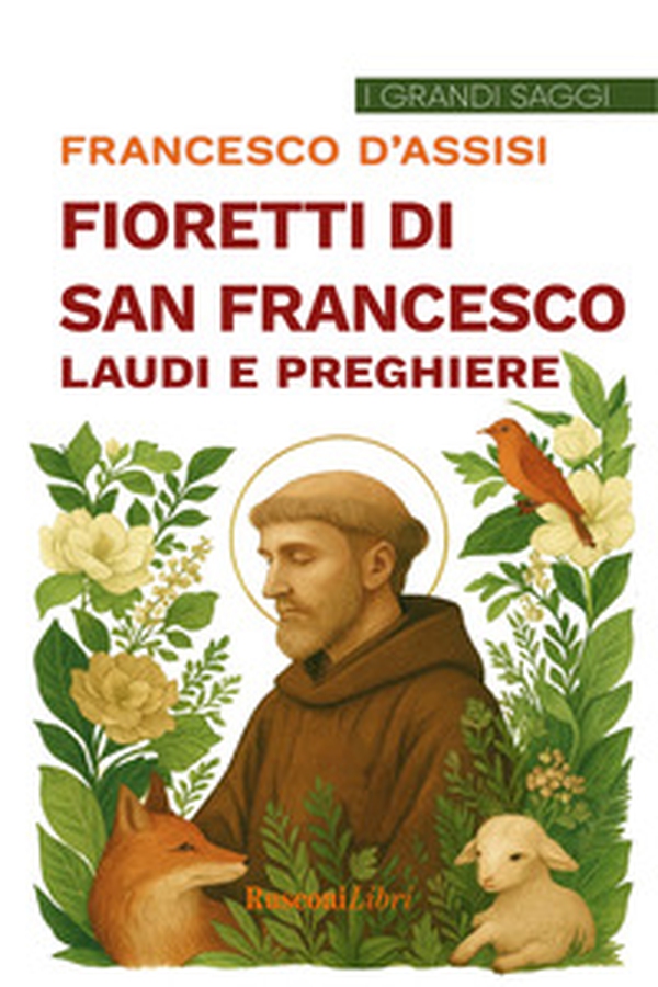 I fioretti di san Francesco-Laudi e preghiere - Librerie.coop