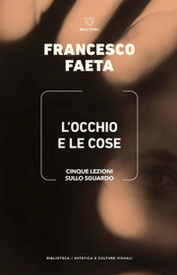 L'occhio e le cose. Cinque lezioni sullo sguardo - Librerie.coop