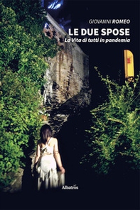Le due spose. La vita di tutti in pandemia - Librerie.coop Le due spose. La vita di tutti in pandemia - Librerie.coop