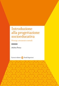 Introduzione alla progettazione socioeducativa. Principi, strumenti e metodi - Librerie.coop