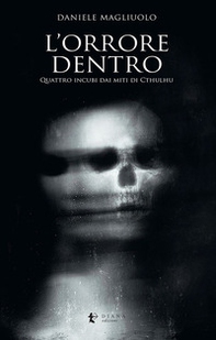 L'orrore dentro. Quattro incubi dai Miti di Cthulhu - Librerie.coop