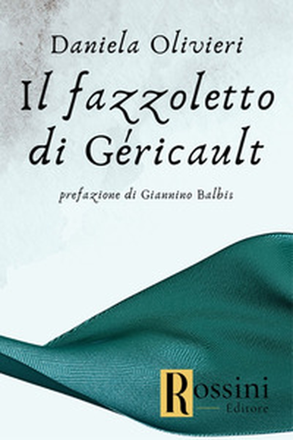 Il fazzoletto di Géricault - Librerie.coop Il fazzoletto di Géricault - Librerie.coop