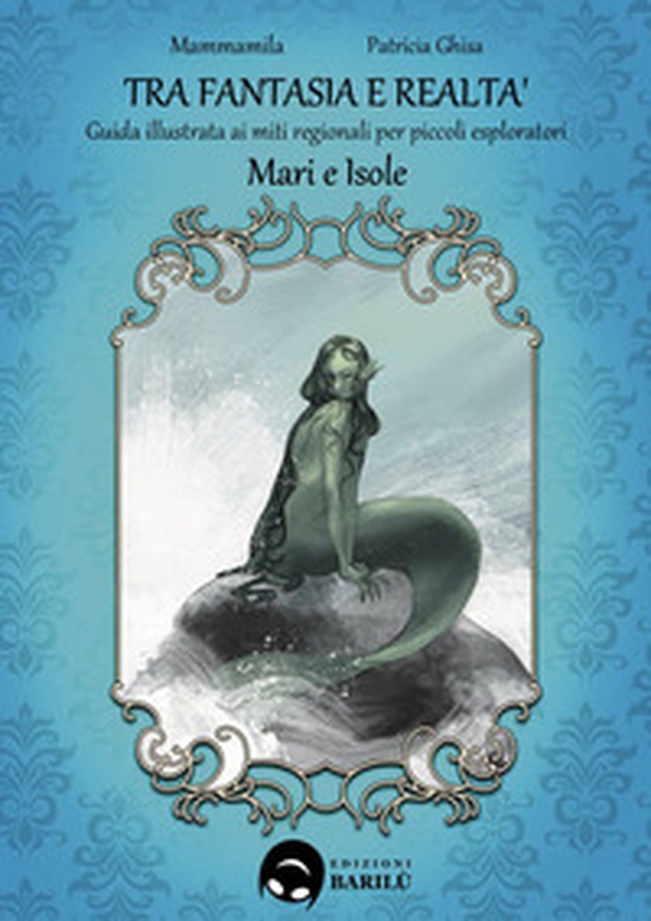 Mari e isole. Tra fantasia e realtà. Guida illustrata ai miti regionali per piccoli esploratori - Librerie.coop