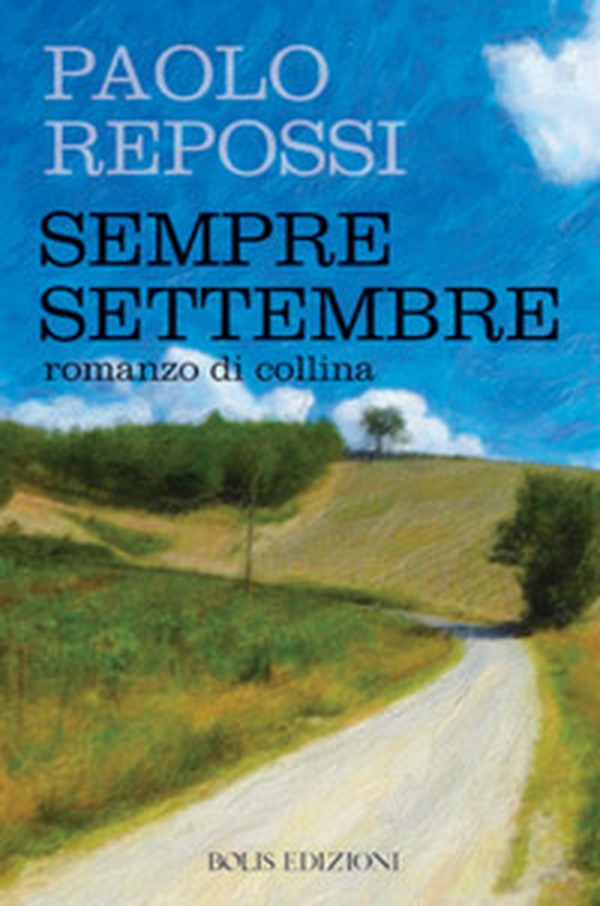 Sempre settembre. Romanzo di collina - Librerie.coop Sempre settembre. Romanzo di collina - Librerie.coop