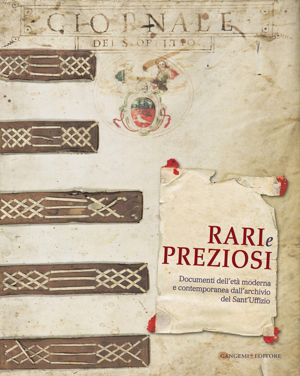 Rari e preziosi. Documenti dell'età moderna e contemporanea dall'archivio del Sant'Uffizio - Librerie.coop Rari e preziosi. Documenti dell'età moderna e contemporanea dall'archivio del Sant'Uffizio - Librerie.coop