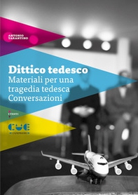 Dittico tedesco: Materiali per una tragedia tedesca-Conversazioni - Librerie.coop