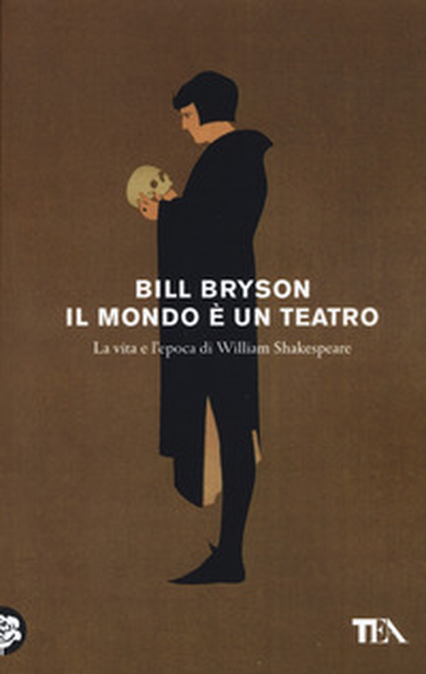 Il mondo è un teatro. La vita e l'epoca di William Shakespeare - Librerie.coop Il mondo è un teatro. La vita e l'epoca di William Shakespeare - Librerie.coop