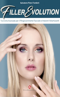 Filler evolution. Iniezioni volumizzanti e tecniche avanzate per il ringiovanimento facciale - Librerie.coop Filler evolution. Iniezioni volumizzanti e tecniche avanzate per il ringiovanimento facciale - Librerie.coop