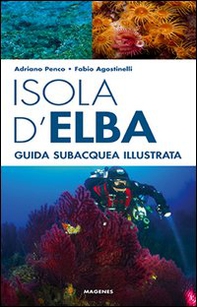 Isola d'Elba. Guida subacquea illustrata - Librerie.coop
