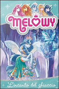 L'incanto del ghiaccio. Melowy - Vol. 4 - Librerie.coop