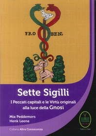 Sette sigilli. I peccati capitali e le virtù originali alla luce della gnosi - Librerie.coop Sette sigilli. I peccati capitali e le virtù originali alla luce della gnosi - Librerie.coop