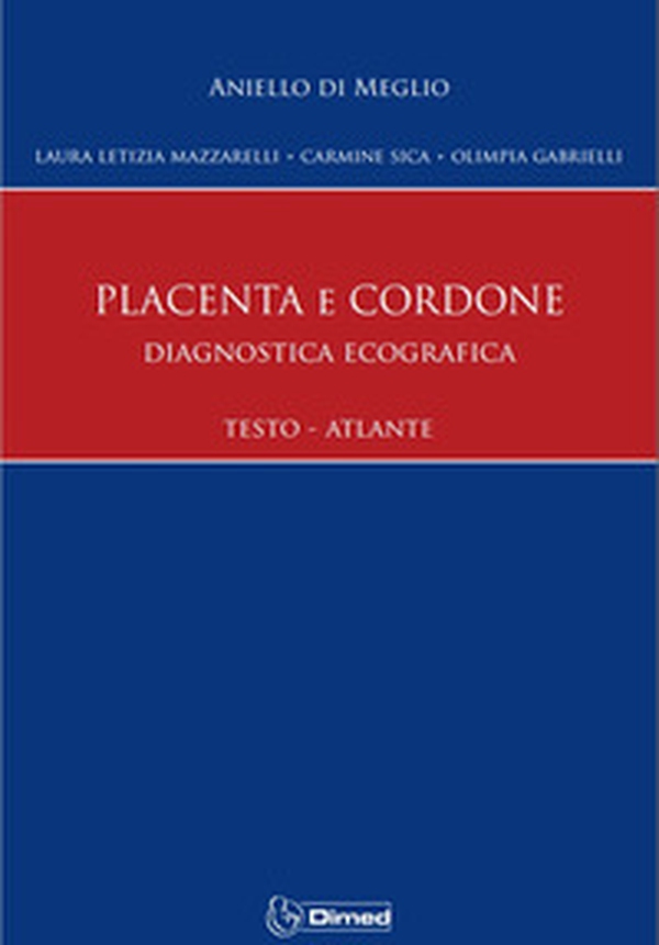 Placenta e cordone. Diagnostica Ecografica Testo Atlante - Librerie.coop Placenta e cordone. Diagnostica Ecografica Testo Atlante - Librerie.coop