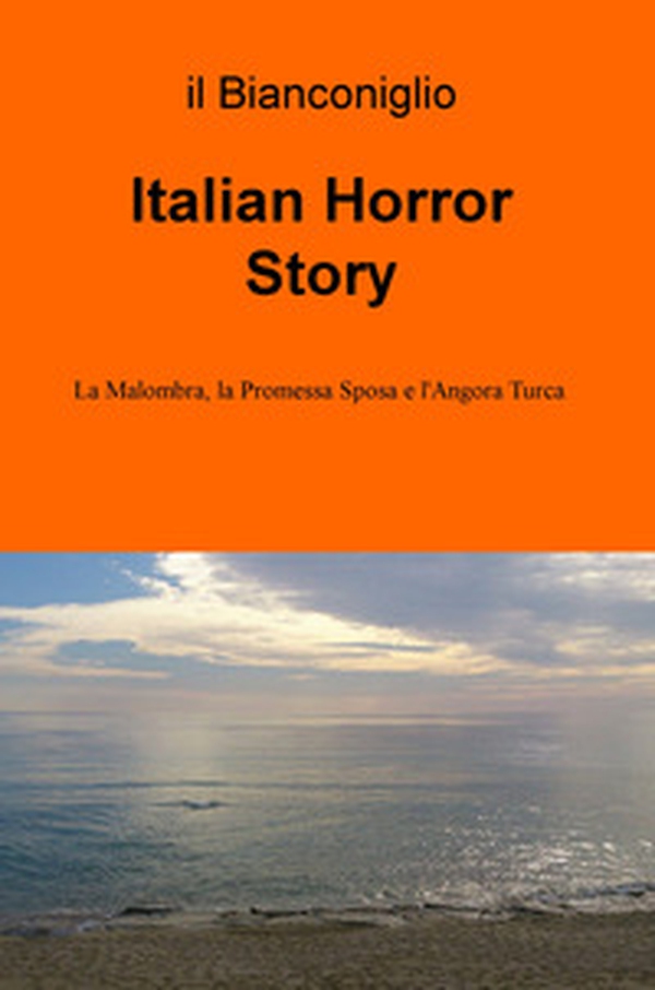 Italian Horror Story. La Malombra, la Promessa Sposa e l'Angora Turca - Librerie.coop Italian Horror Story. La Malombra, la Promessa Sposa e l'Angora Turca - Librerie.coop