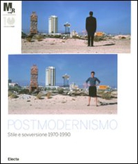 Postmodernismo: stile e sovversione 1970-1990. Catalogo della mostra (Rovereto, 25 febbraio-3 giugno 2012) - Librerie.coop