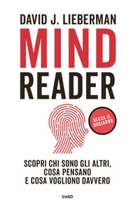 Mindreader. Scopri chi sono gli altri, cosa pensano e cosa vogliono davvero - Librerie.coop Mindreader. Scopri chi sono gli altri, cosa pensano e cosa vogliono davvero - Librerie.coop