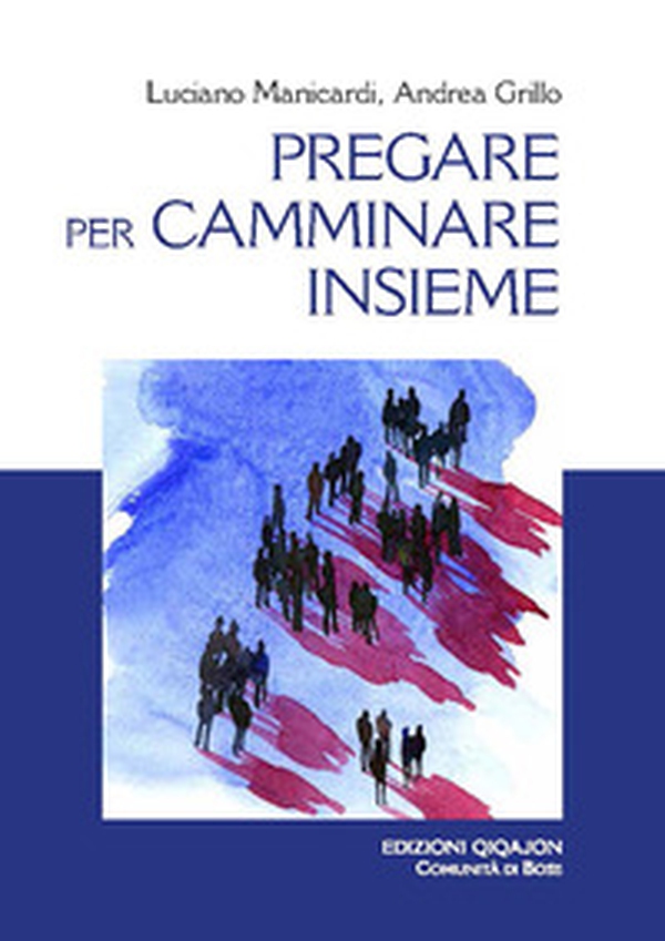 Pregare per camminare insieme. A partire dalle preghiere sinodali «Adsumus» e «Nulla est, Domine» - Librerie.coop Pregare per camminare insieme. A partire dalle preghiere sinodali «Adsumus» e «Nulla est, Domine» - Librerie.coop